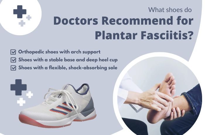 What shoes do doctors recommend for plantar fasciitis