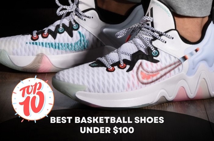 Top 10 Best Basketball Shoes Under $100 in 2023