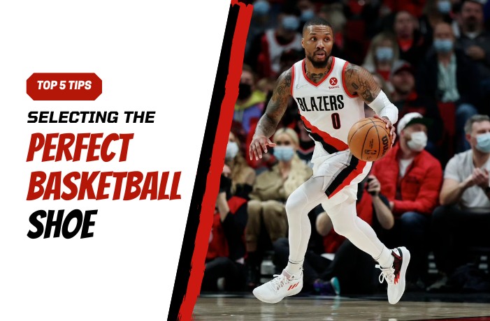 Top 5 Tips for Selecting the Perfect Basketball Shoe