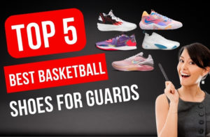 Best Basketball Shoes for Guards