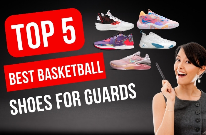 Top 5 Best Basketball Shoes for Guards in 2023